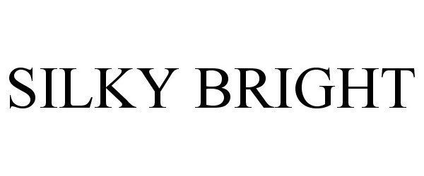 Trademark Logo SILKY BRIGHT