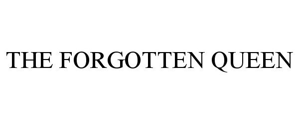Trademark Logo THE FORGOTTEN QUEEN