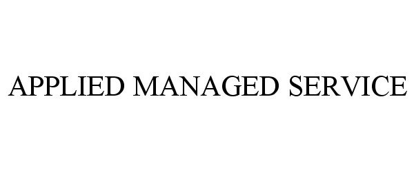 Trademark Logo APPLIED MANAGED SERVICE
