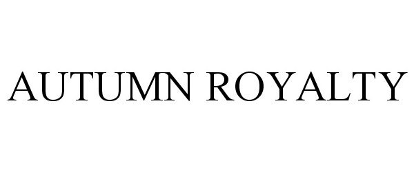 Trademark Logo AUTUMN ROYALTY