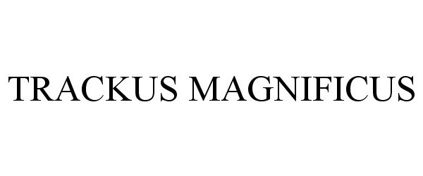  TRACKUS MAGNIFICUS