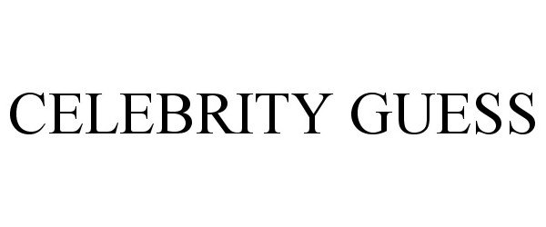 Trademark Logo CELEBRITY GUESS