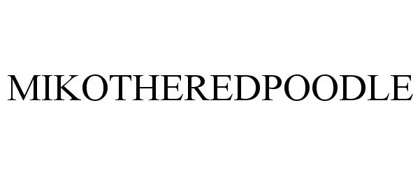 Trademark Logo MIKOTHEREDPOODLE