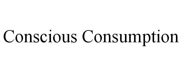 Trademark Logo CONSCIOUS CONSUMPTION