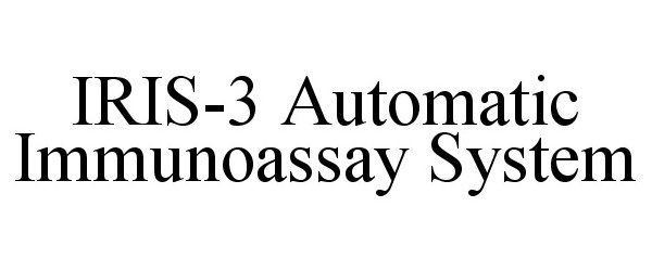 Trademark Logo IRIS-3 AUTOMATIC IMMUNOASSAY SYSTEM