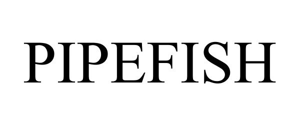 Trademark Logo PIPEFISH
