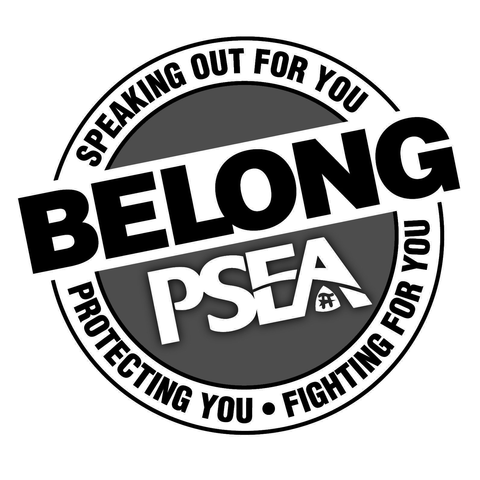 Trademark Logo SPEAKING OUT FOR YOU BELONG PSEA PROTECTING YOU ·FIGHTING FOR YOU