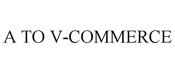  A TO V-COMMERCE