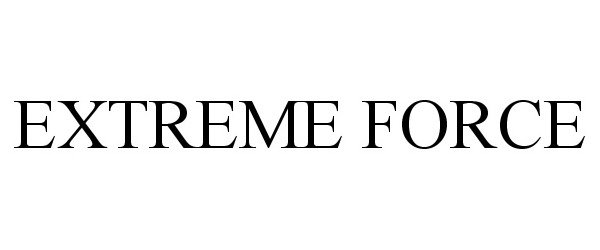 Trademark Logo EXTREME FORCE