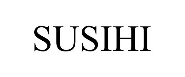 Trademark Logo SUSIHI