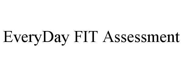  EVERYDAY FIT ASSESSMENT