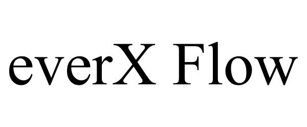 Trademark Logo EVERX FLOW