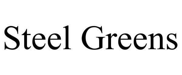 Trademark Logo STEEL GREENS