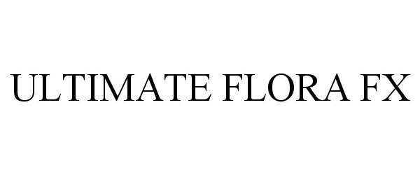  ULTIMATE FLORA FX