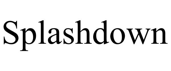Trademark Logo SPLASHDOWN