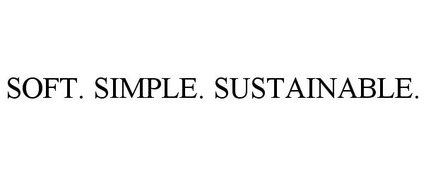  SOFT. SIMPLE. SUSTAINABLE.