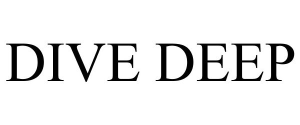 Trademark Logo DIVE DEEP