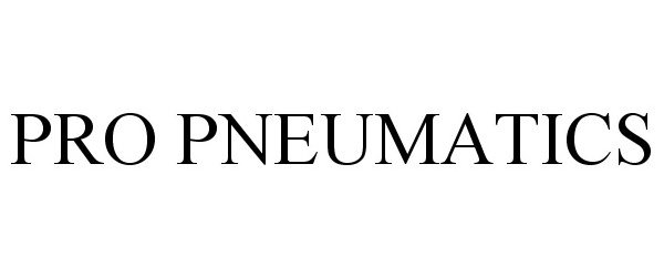 Trademark Logo PRO PNEUMATICS