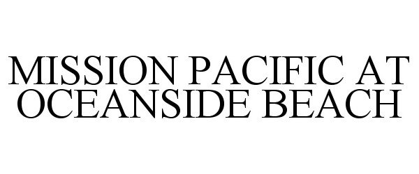  MISSION PACIFIC AT OCEANSIDE BEACH