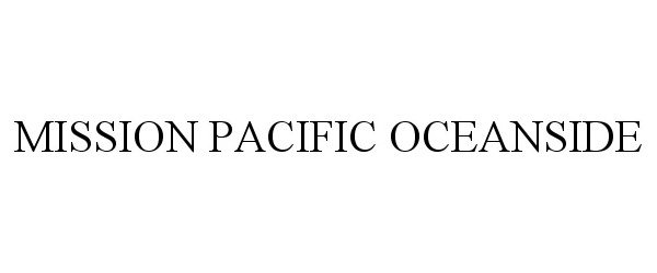  MISSION PACIFIC OCEANSIDE