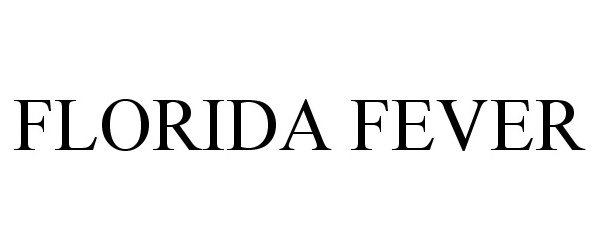 Trademark Logo FLORIDA FEVER