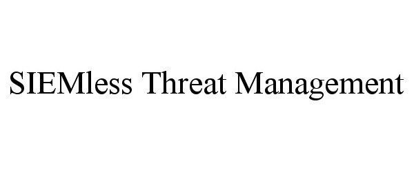  SIEMLESS THREAT MANAGEMENT