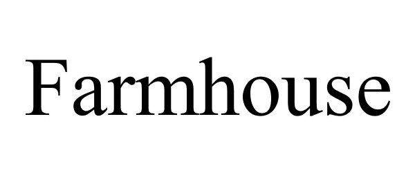 Trademark Logo FARMHOUSE