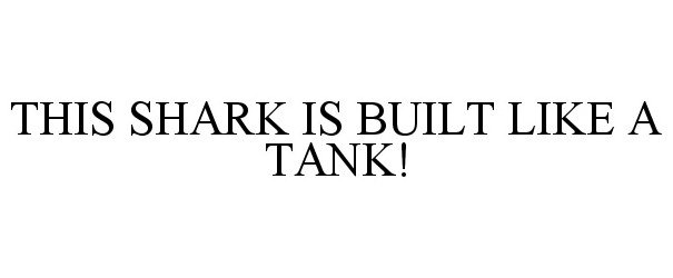  THIS SHARK IS BUILT LIKE A TANK!