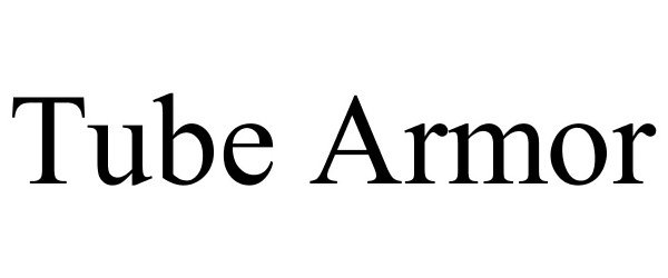 Trademark Logo TUBE ARMOR