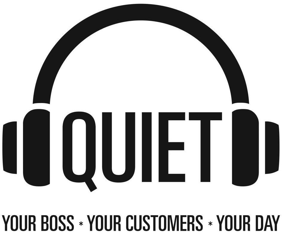  QUIET YOUR BOSS Â· YOUR CUSTOMERS Â· YOUR DAY
