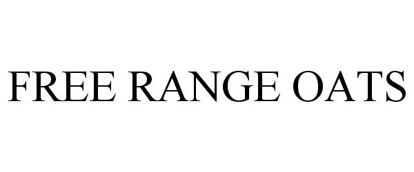 Trademark Logo FREE RANGE OATS