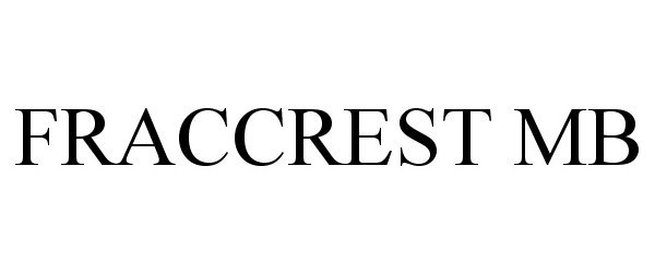 Trademark Logo FRACCREST MB