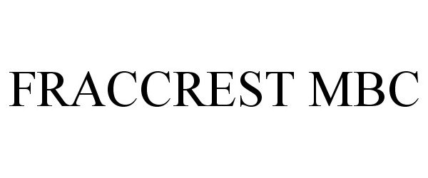 Trademark Logo FRACCREST MBC