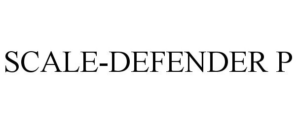 Trademark Logo SCALE-DEFENDER P