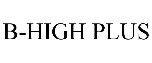 Trademark Logo B-HIGH PLUS