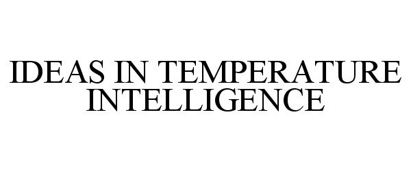  IDEAS IN TEMPERATURE INTELLIGENCE