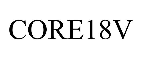 Trademark Logo CORE18V