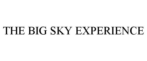  BIG SKY EXPERIENCE