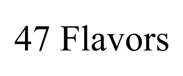 Trademark Logo 47 FLAVORS