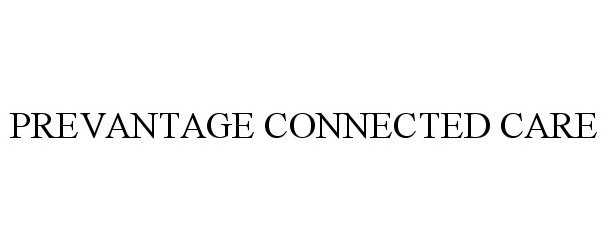  PREVANTAGE CONNECTED CARE