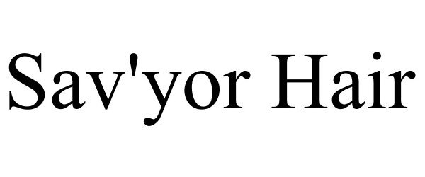 Trademark Logo SAV'YOR HAIR