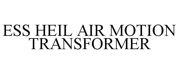  ESS HEIL AIR MOTION TRANSFORMER