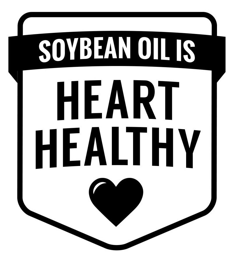  SOYBEAN OIL IS HEART HEALTHY