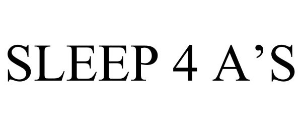 Trademark Logo SLEEP 4 A'S