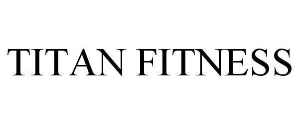 Trademark Logo TITAN FITNESS