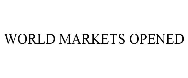 Trademark Logo WORLD MARKETS OPENED