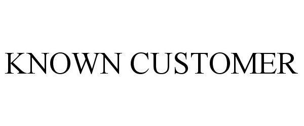  KNOWN CUSTOMER