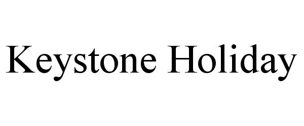 Trademark Logo KEYSTONE HOLIDAY