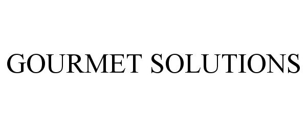 Trademark Logo GOURMET SOLUTIONS