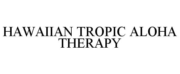 Trademark Logo HAWAIIAN TROPIC ALOHA THERAPY